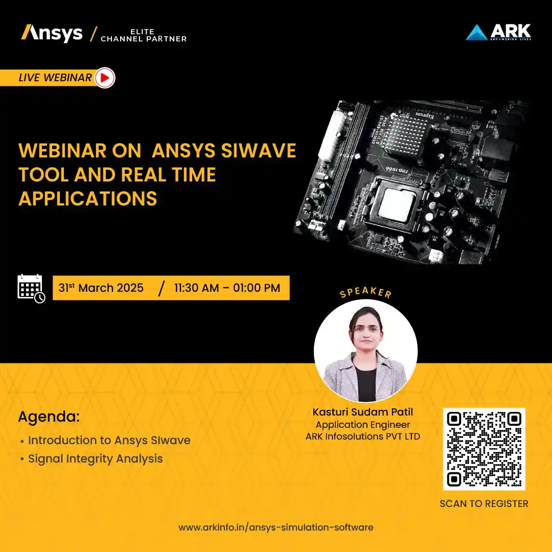 Ansys SIWAVE Tool & Real Time Application Webinar